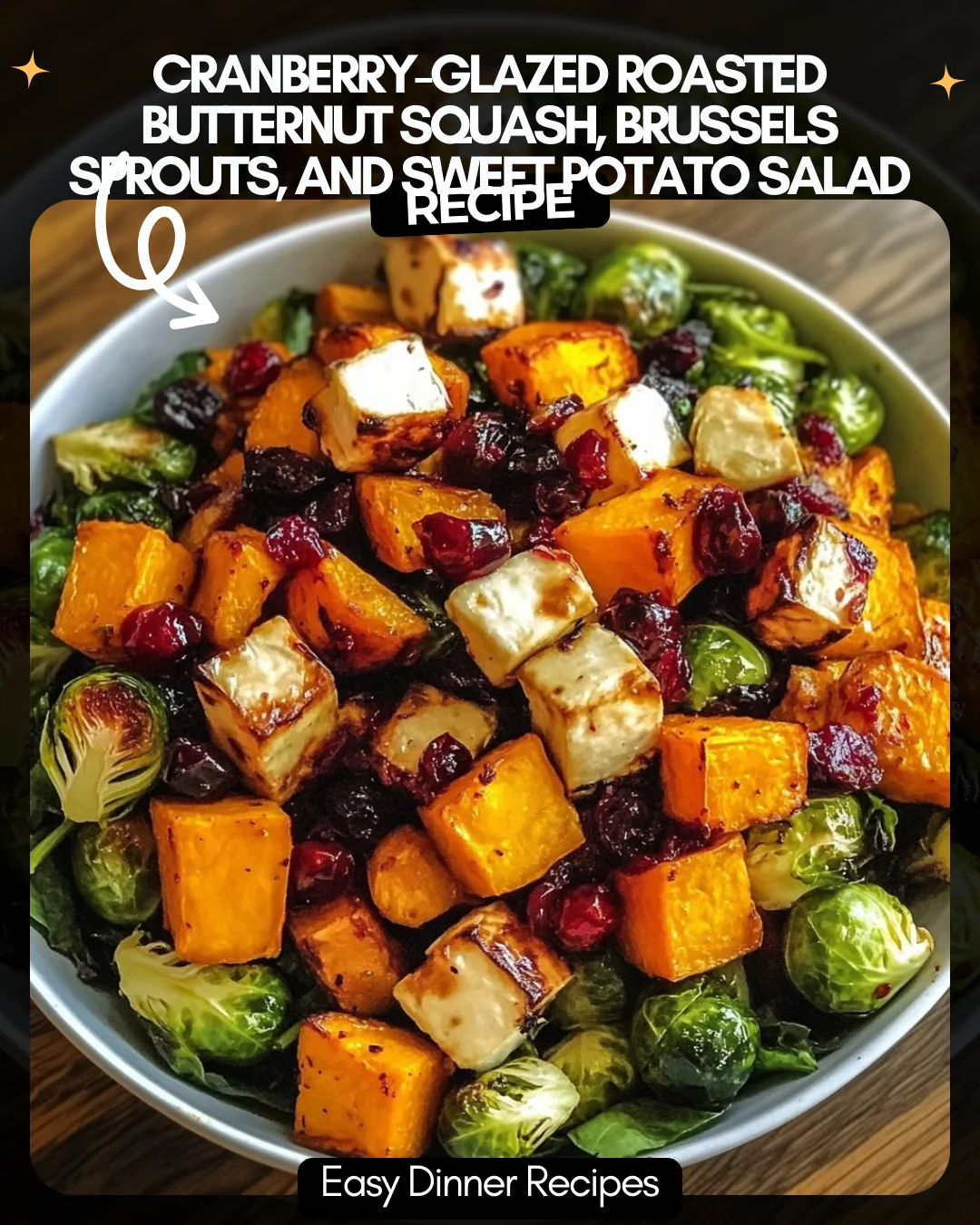 Cranberry-Glazed Roasted Butternut Squash, Brussels Sprouts, and Sweet Potato Salad