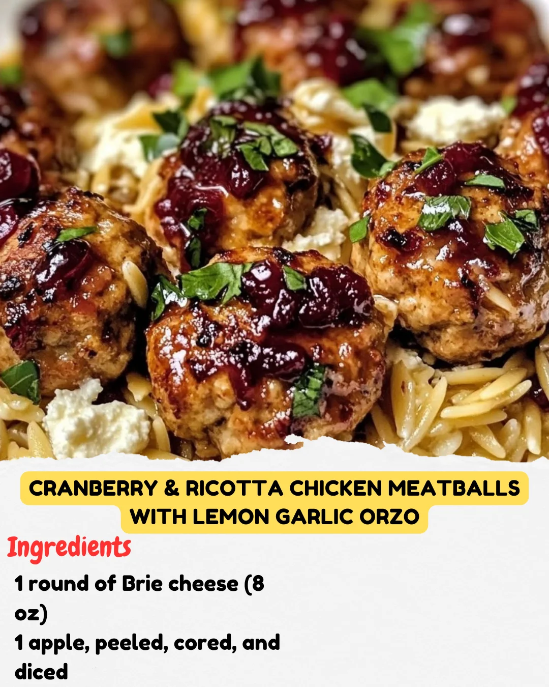 Cranberry & Ricotta Chicken Meatballs with Lemon Garlic Orzo