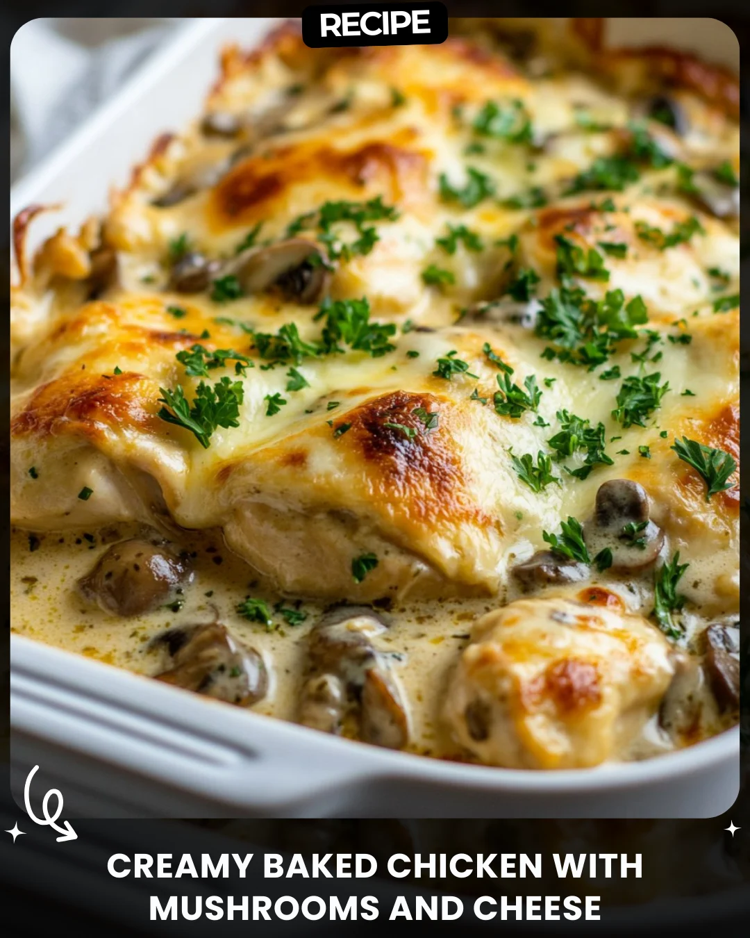 Creamy Baked Chicken with Mushrooms and Cheese
