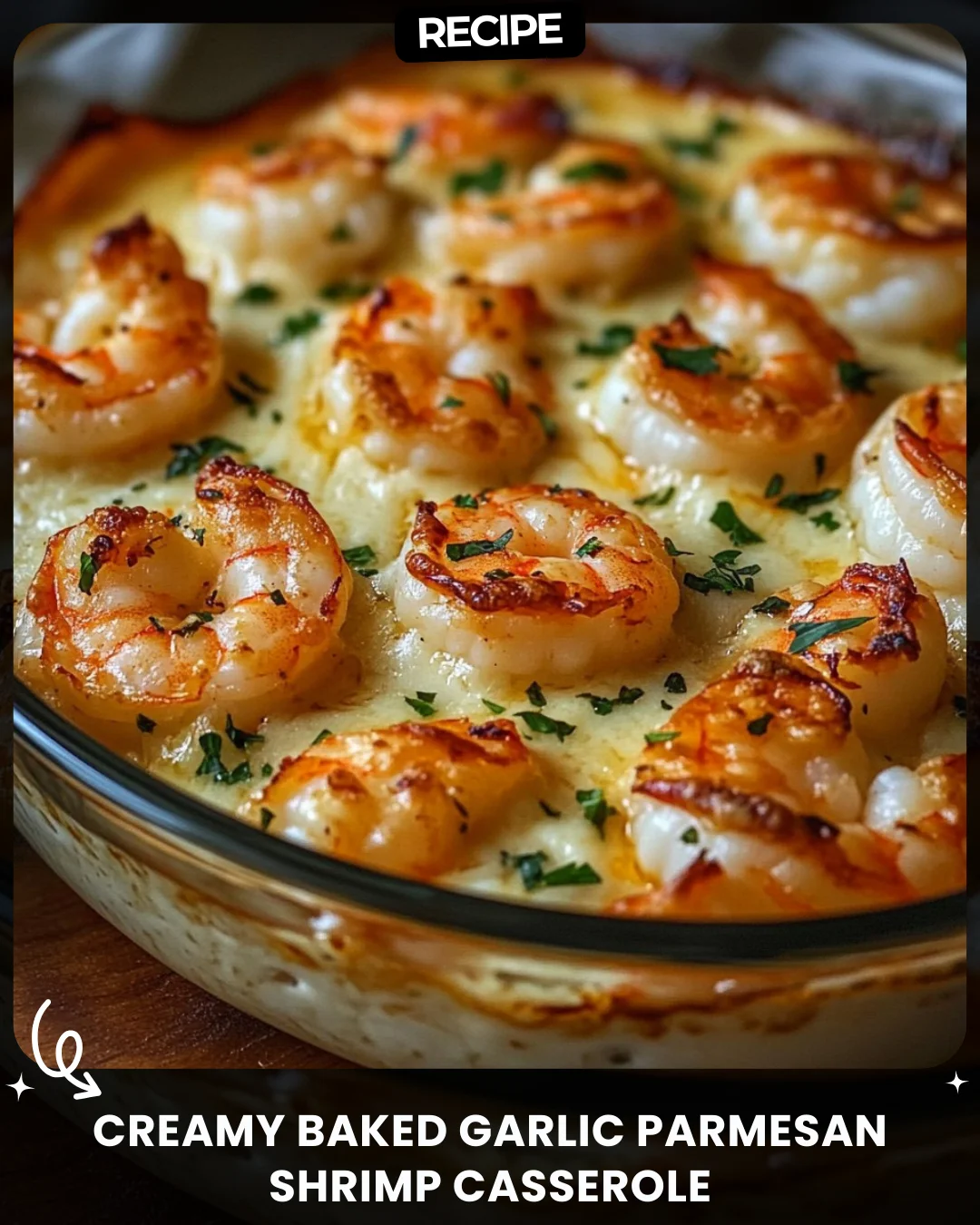 Creamy Baked Garlic Parmesan Shrimp Casserole