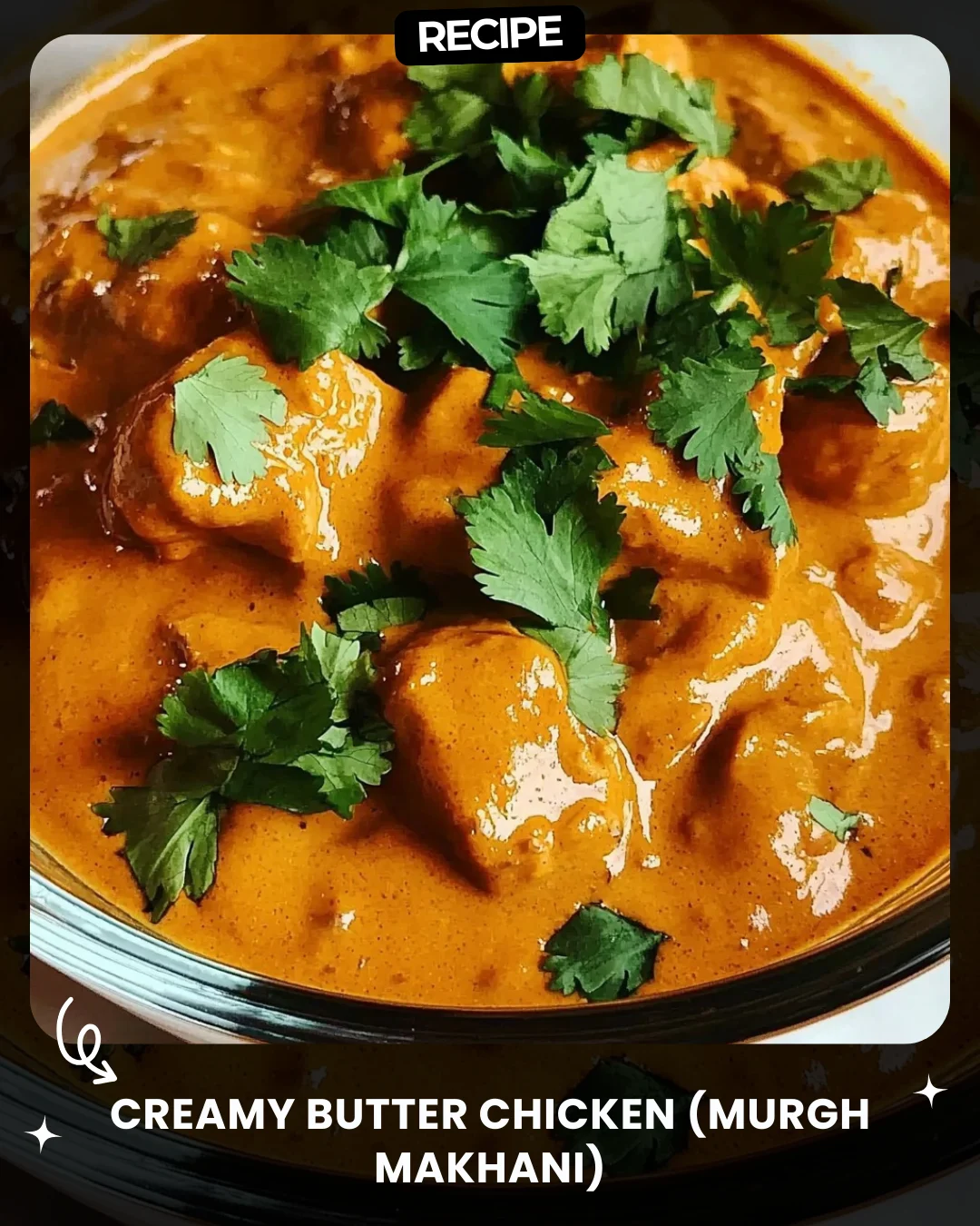 Creamy Butter Chicken (Murgh Makhani)