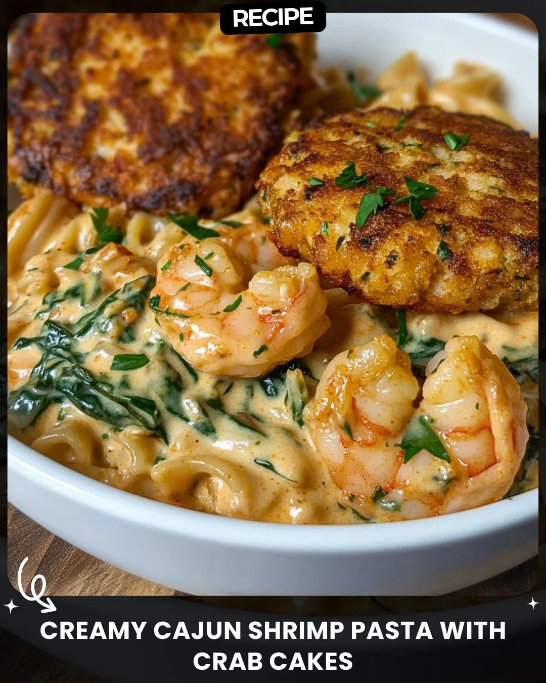 Creamy Cajun Shrimp Pasta with Crab Cakes
