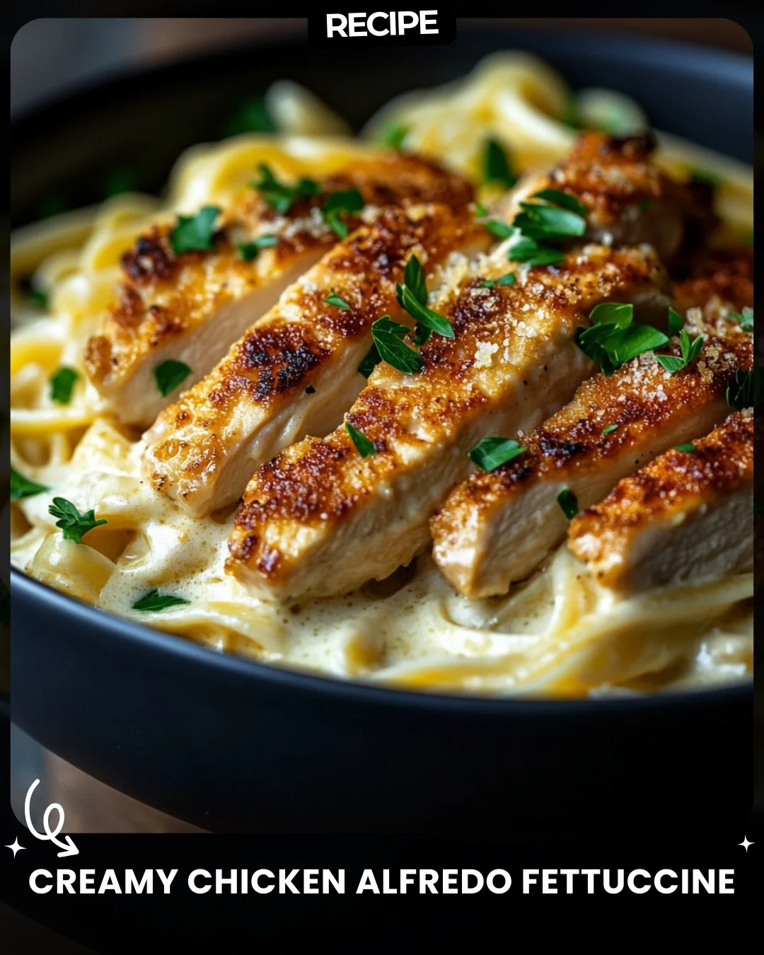 Creamy Chicken Alfredo Fettuccine