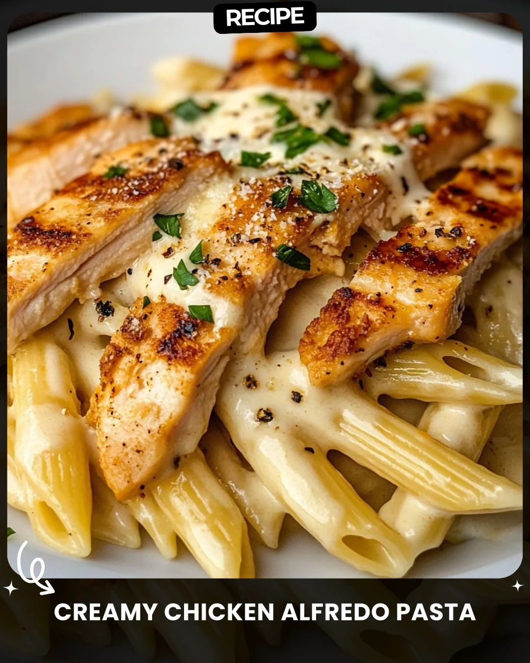 Creamy Chicken Alfredo Pasta