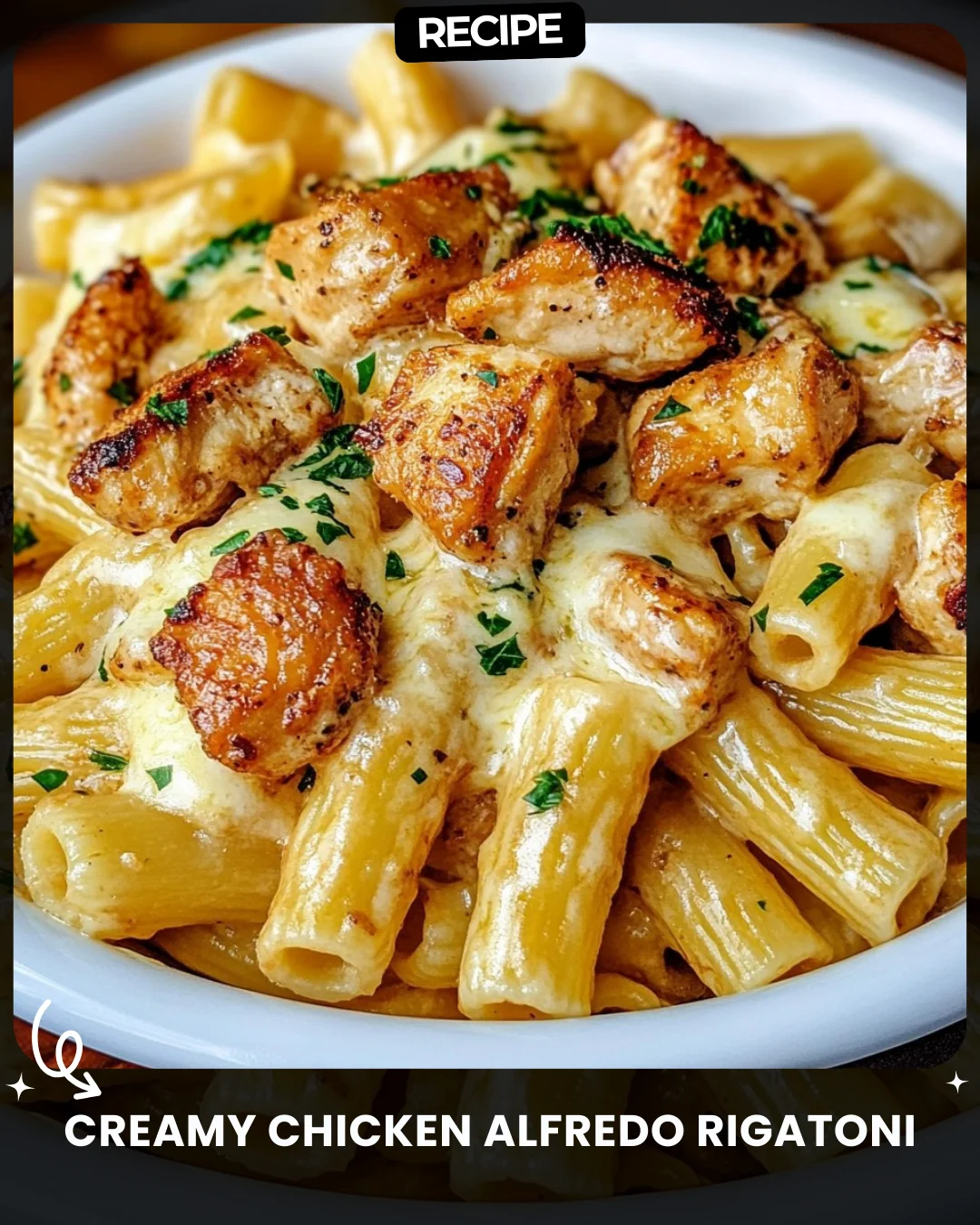 Creamy Chicken Alfredo Rigatoni
