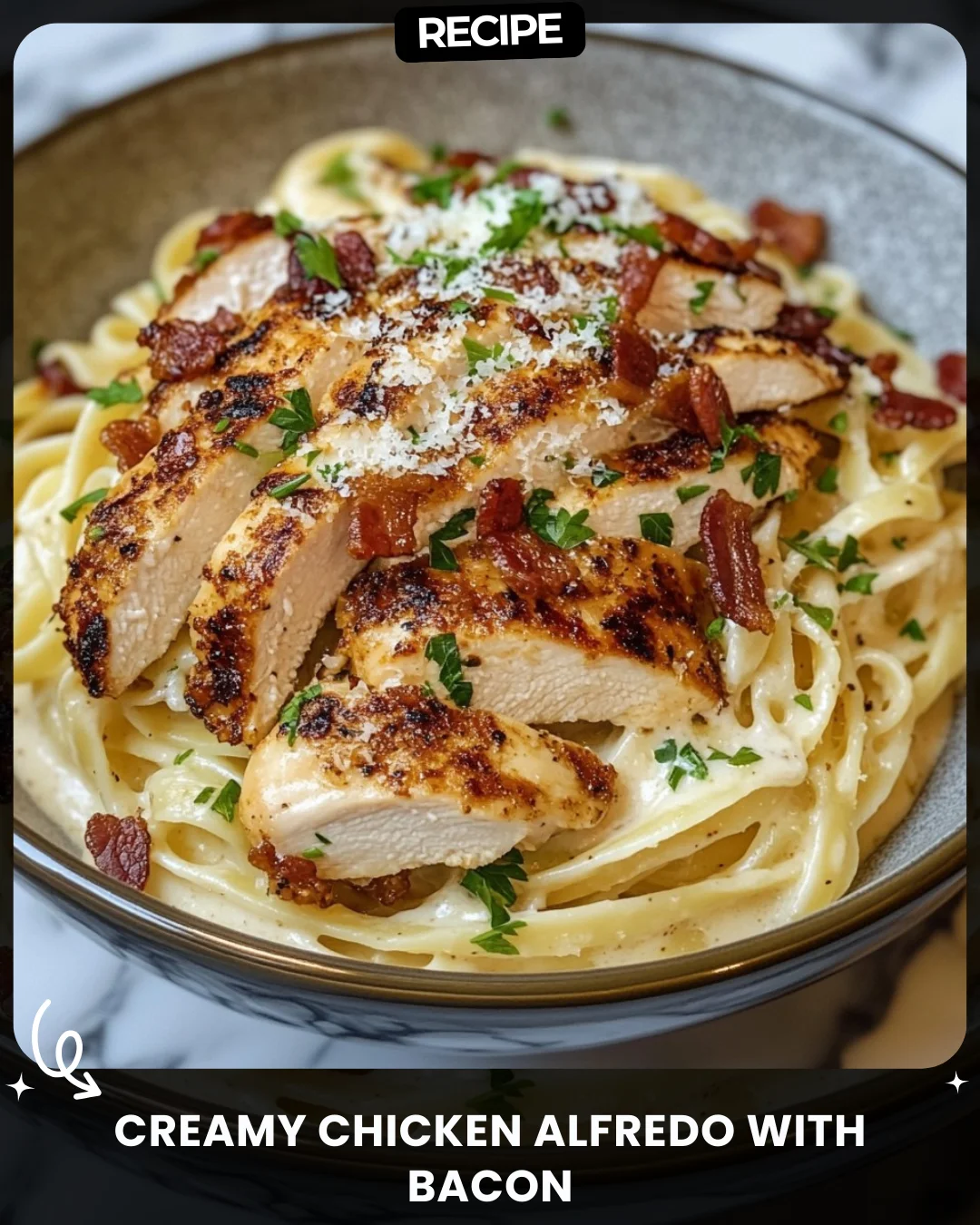 Creamy Chicken Alfredo with Bacon