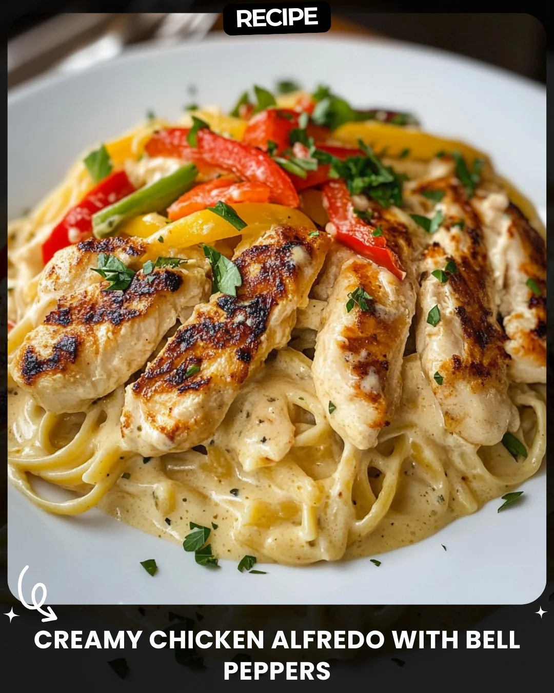 Creamy Chicken Alfredo with Bell Peppers