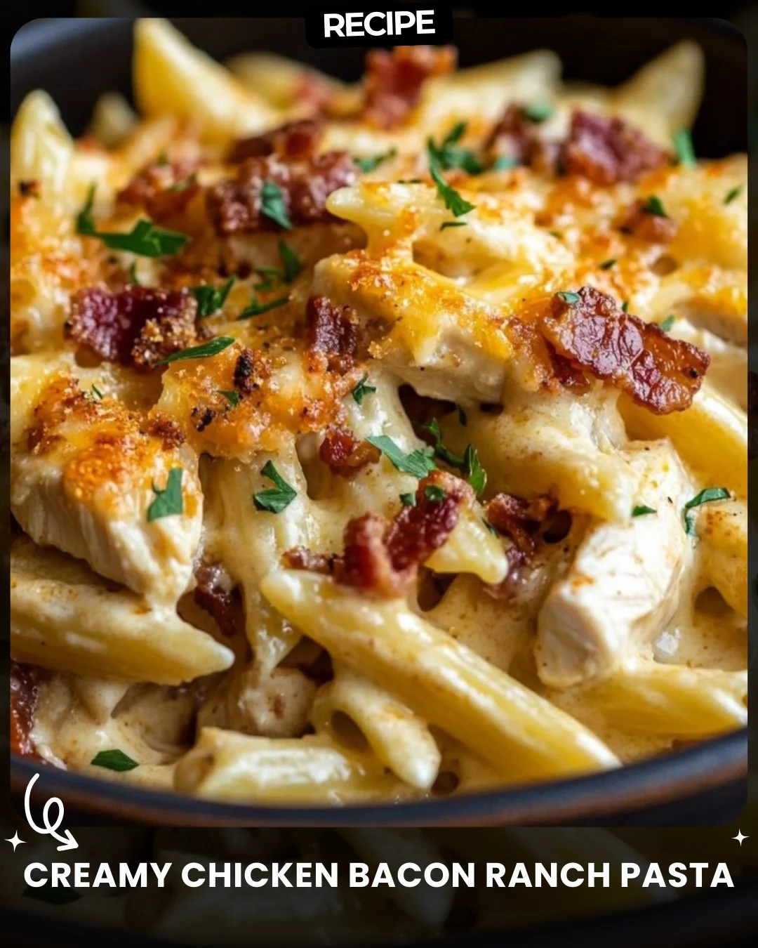 Creamy Chicken Bacon Ranch Pasta