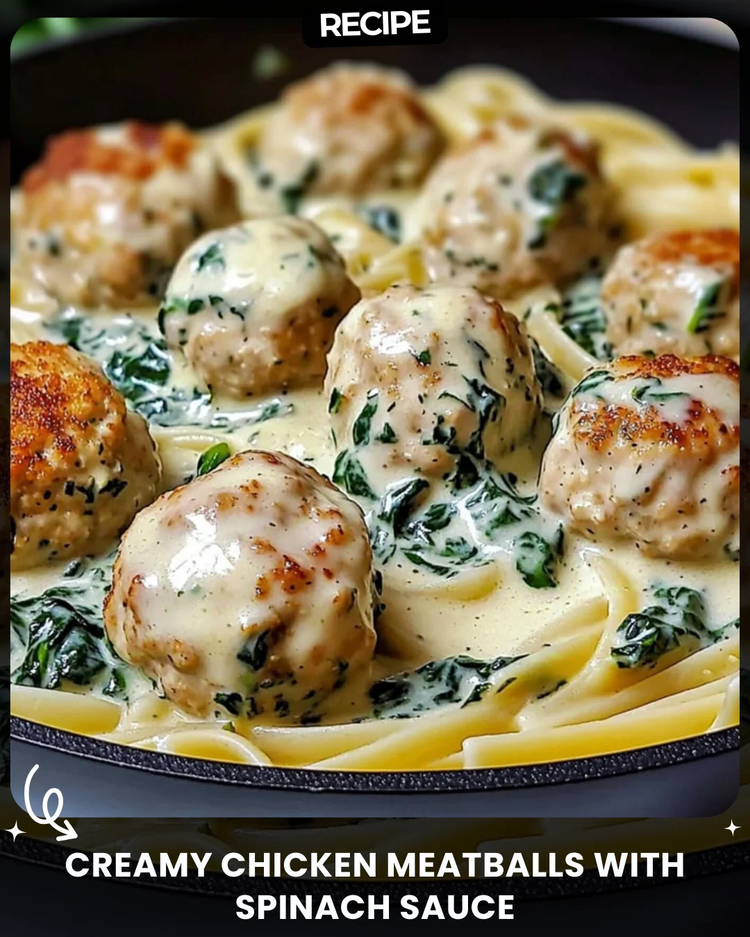 Creamy Chicken Meatballs with Spinach Sauce