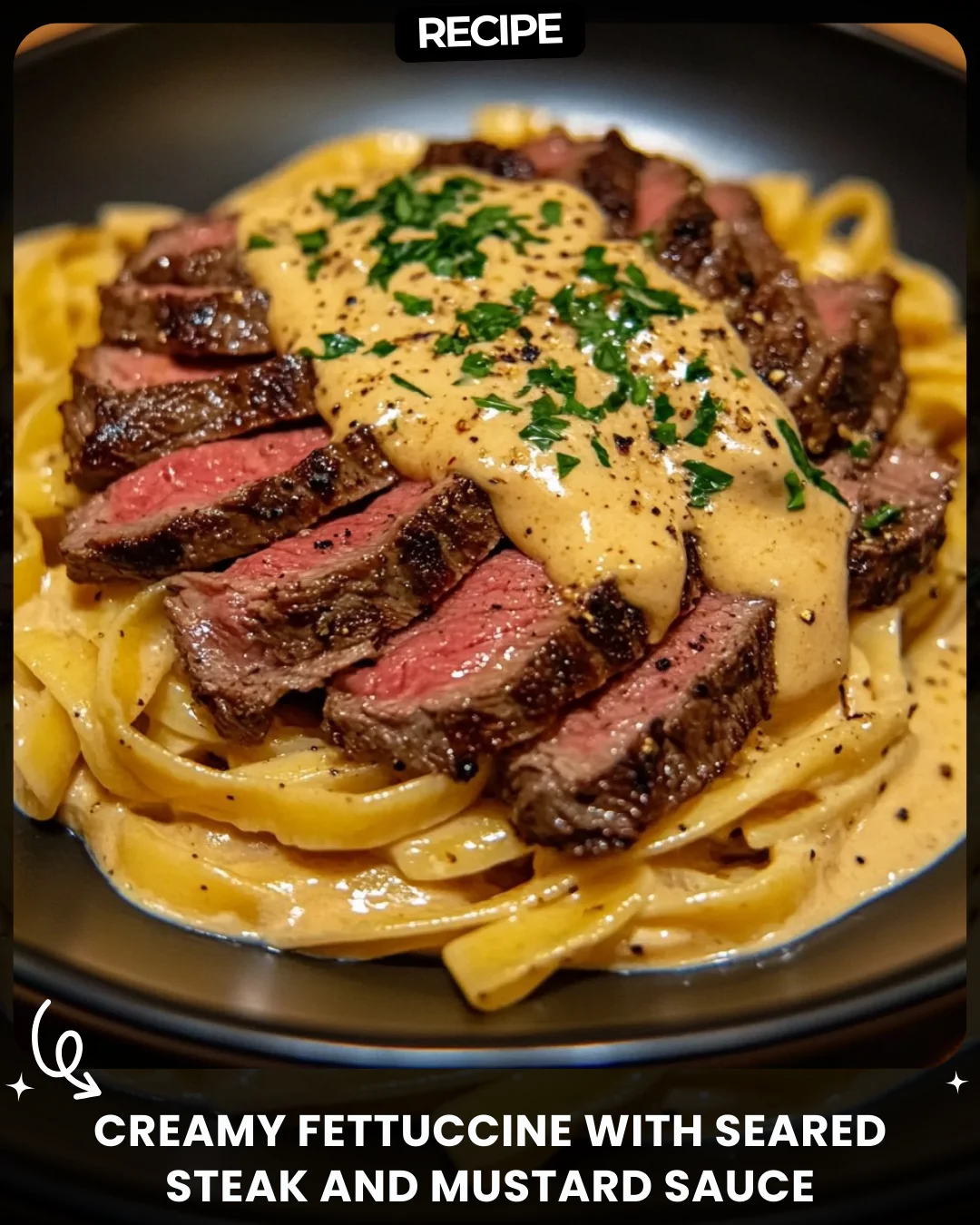 Creamy Fettuccine with Seared Steak and Mustard Sauce