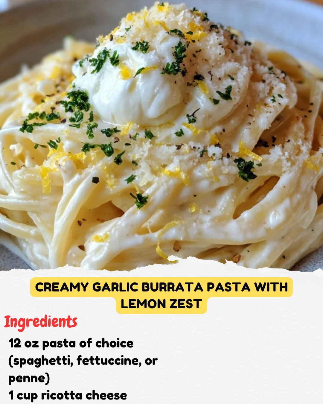 Creamy Garlic Burrata Pasta with Lemon Zest