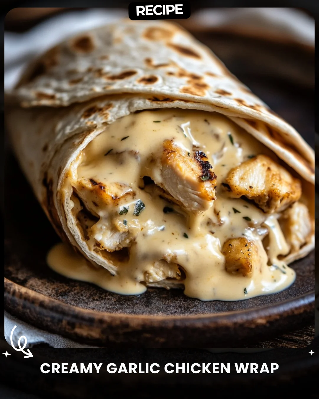 Creamy Garlic Chicken Wrap