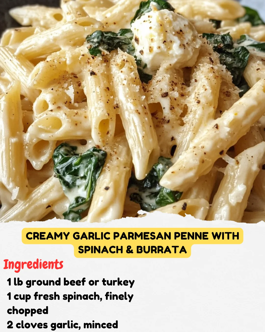Creamy Garlic Parmesan Penne with Spinach & Burrata