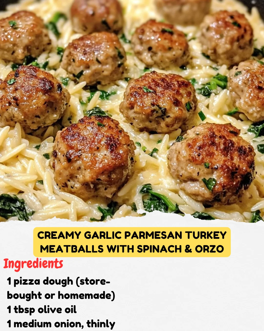 Creamy Garlic Parmesan Turkey Meatballs with Spinach & Orzo