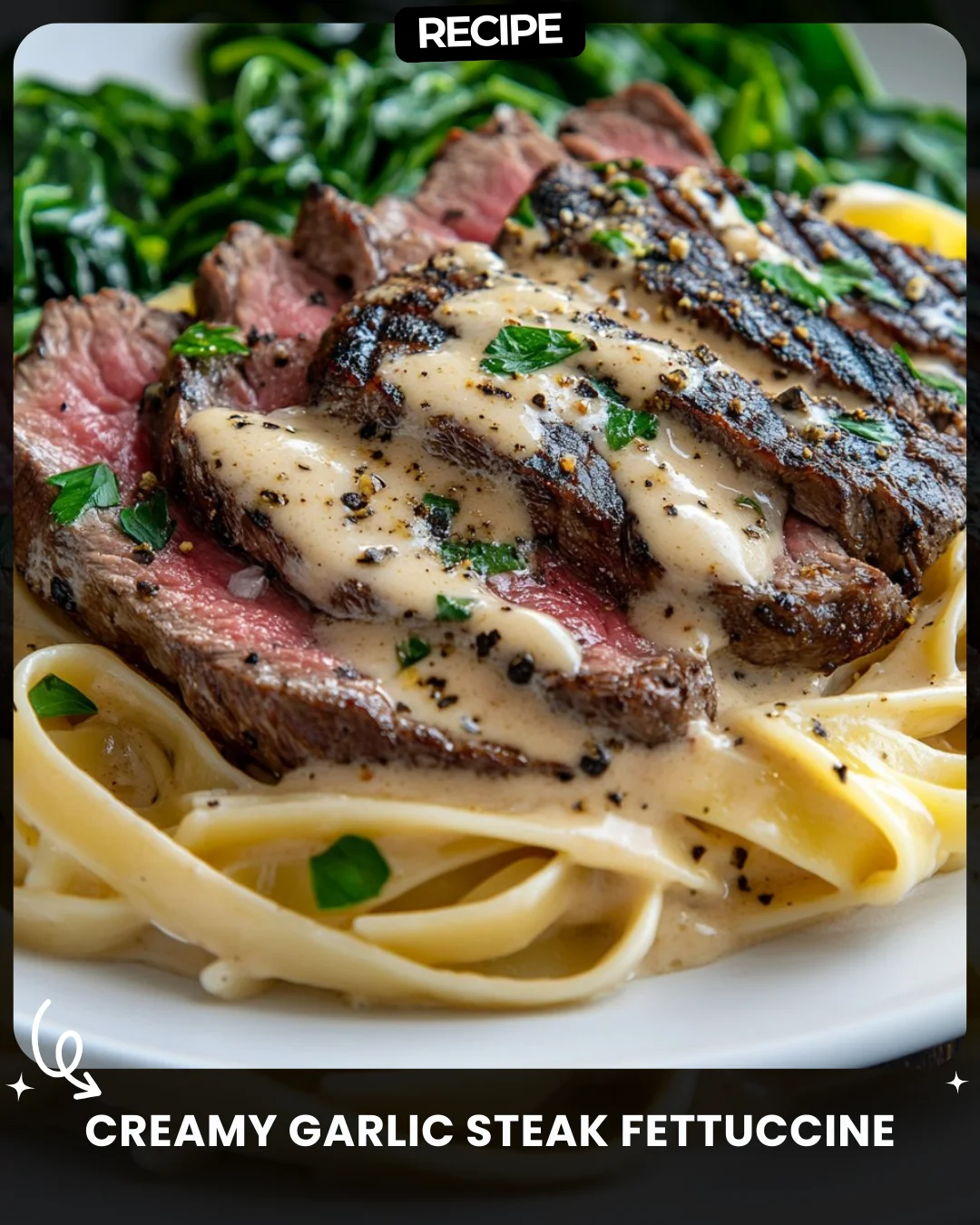 Creamy Garlic Steak Fettuccine