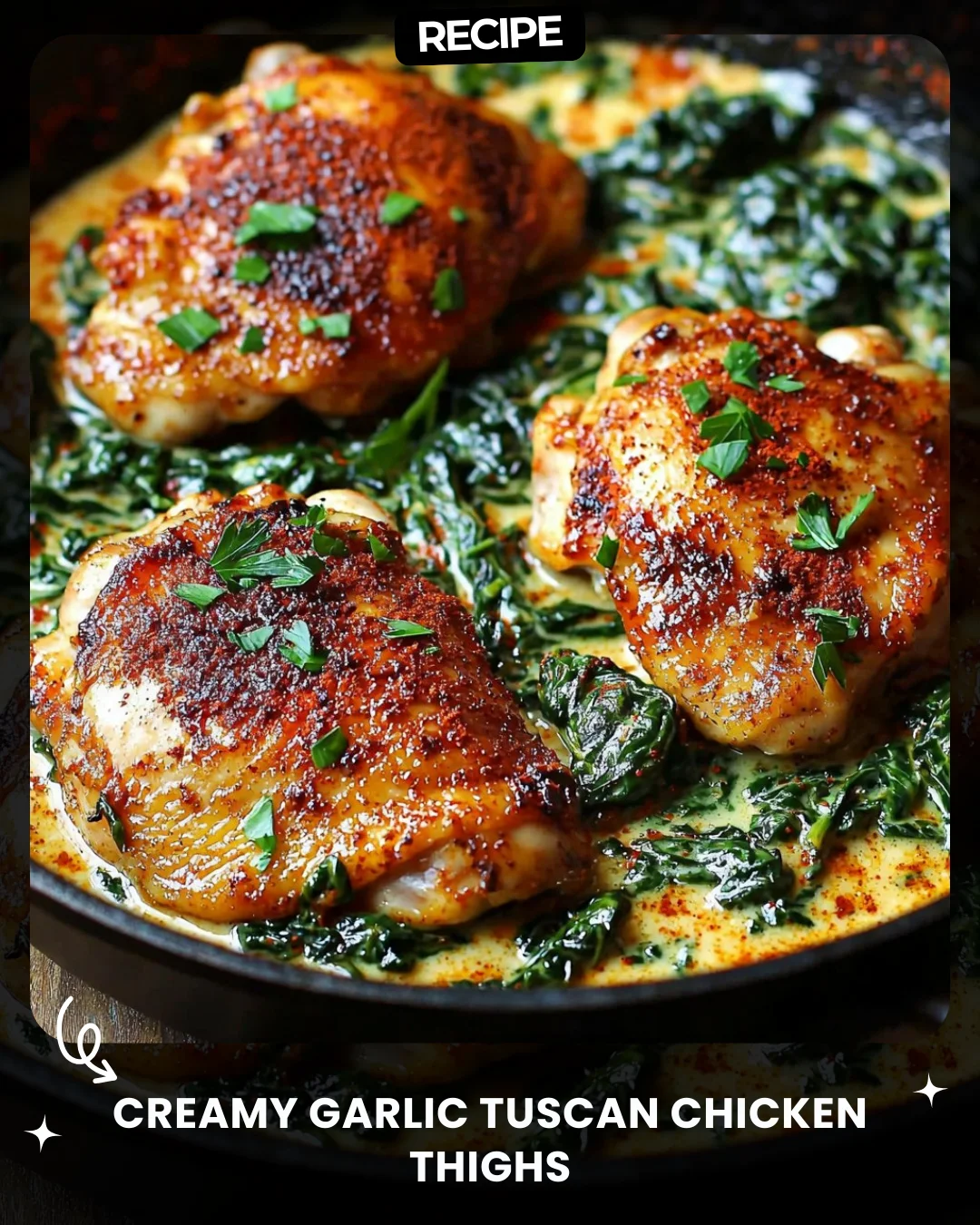 Creamy Garlic Tuscan Chicken Thighs