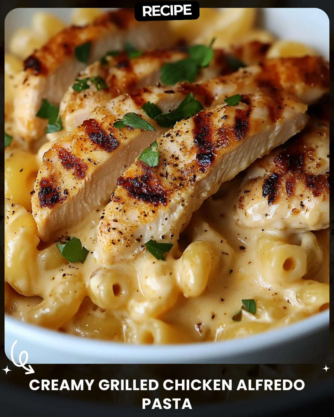 Creamy Grilled Chicken Alfredo Pasta
