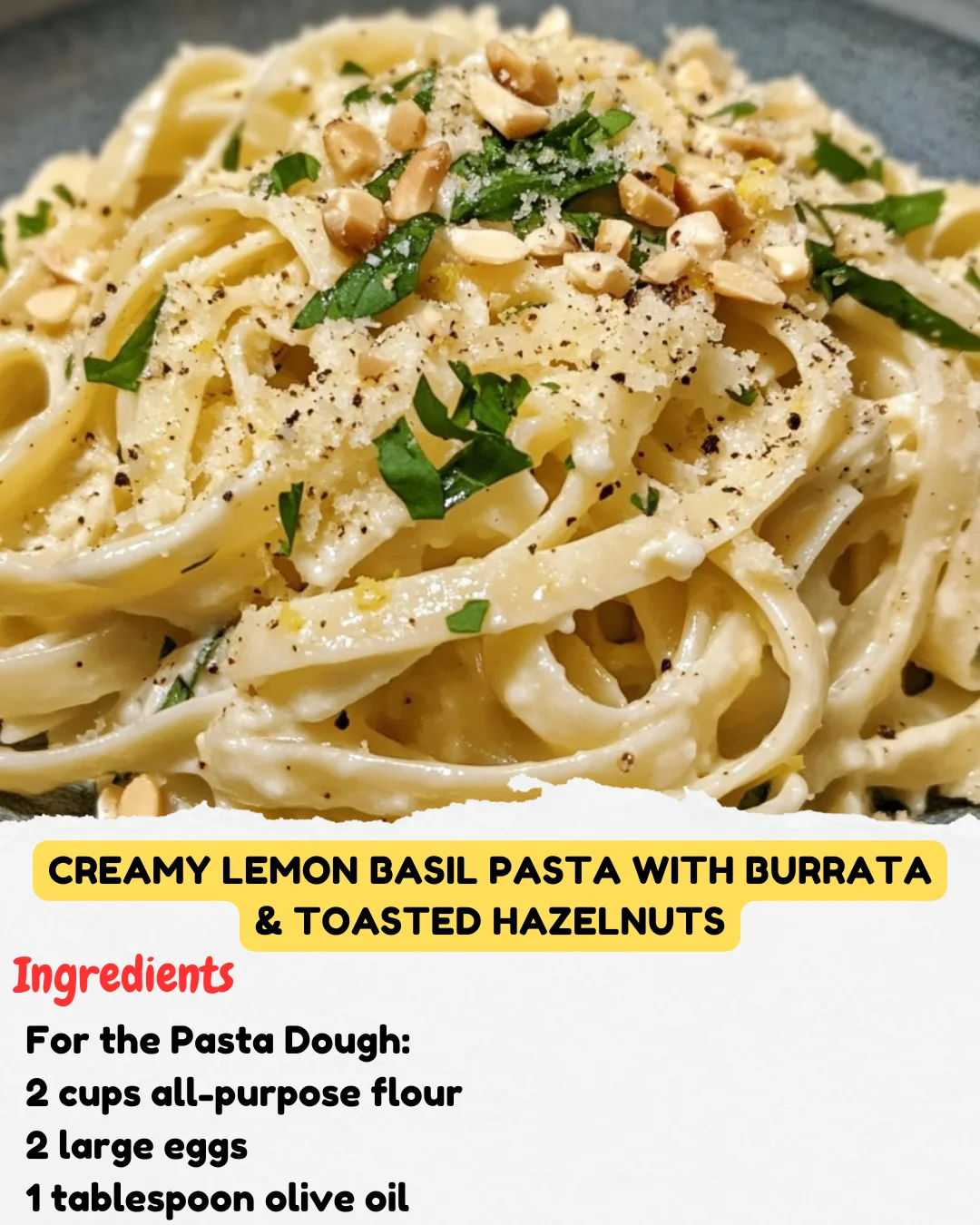 Creamy Lemon Basil Pasta with Burrata & Toasted Hazelnuts