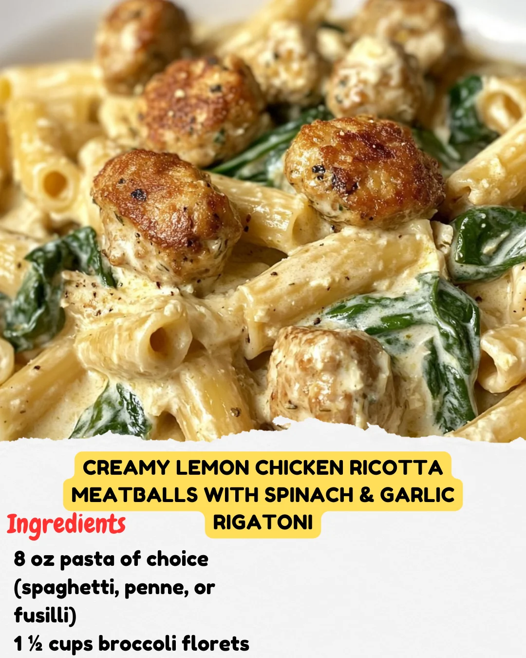 Creamy Lemon Chicken Ricotta Meatballs with Spinach & Garlic Rigatoni