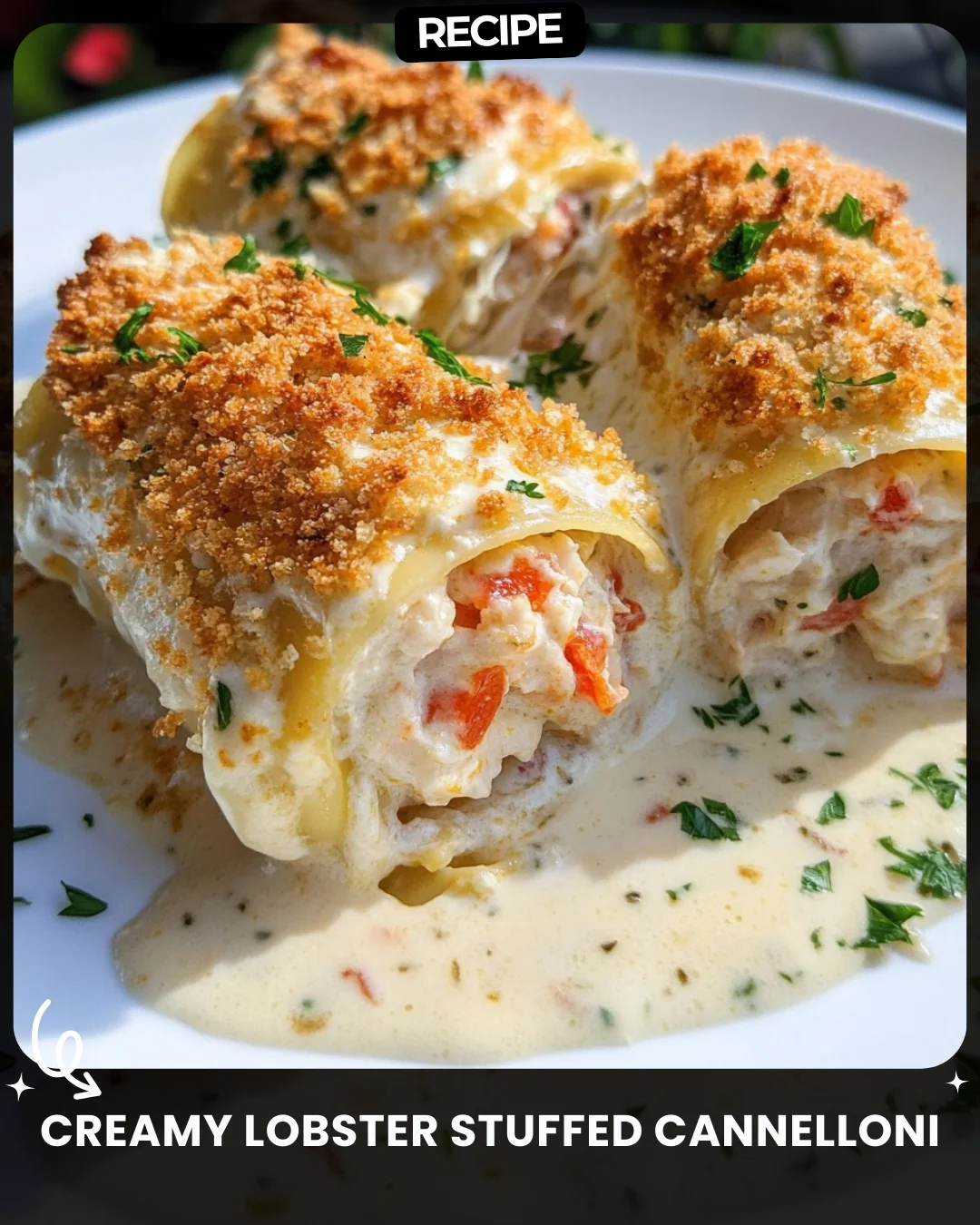 Creamy Lobster Stuffed Cannelloni