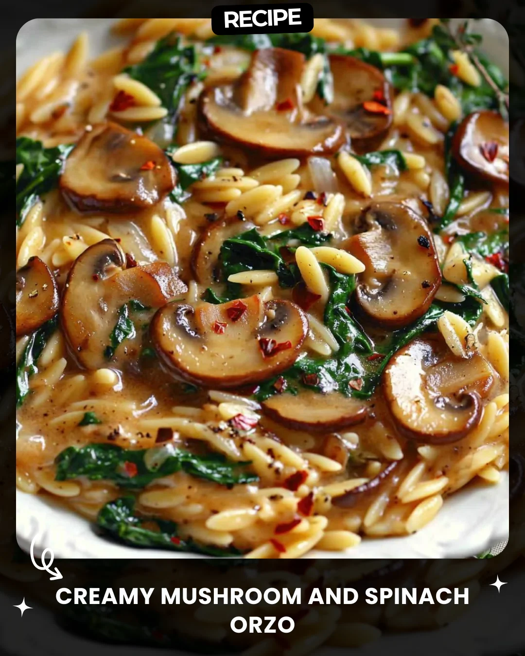 Creamy Mushroom and Spinach Orzo