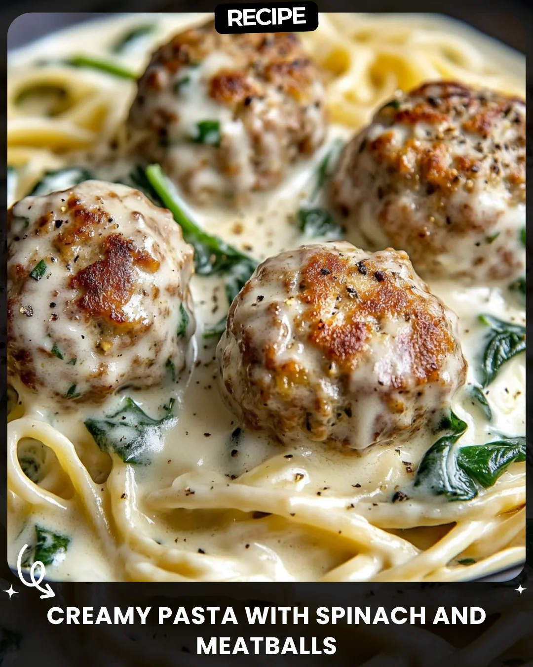 Creamy Pasta with Spinach and Meatballs