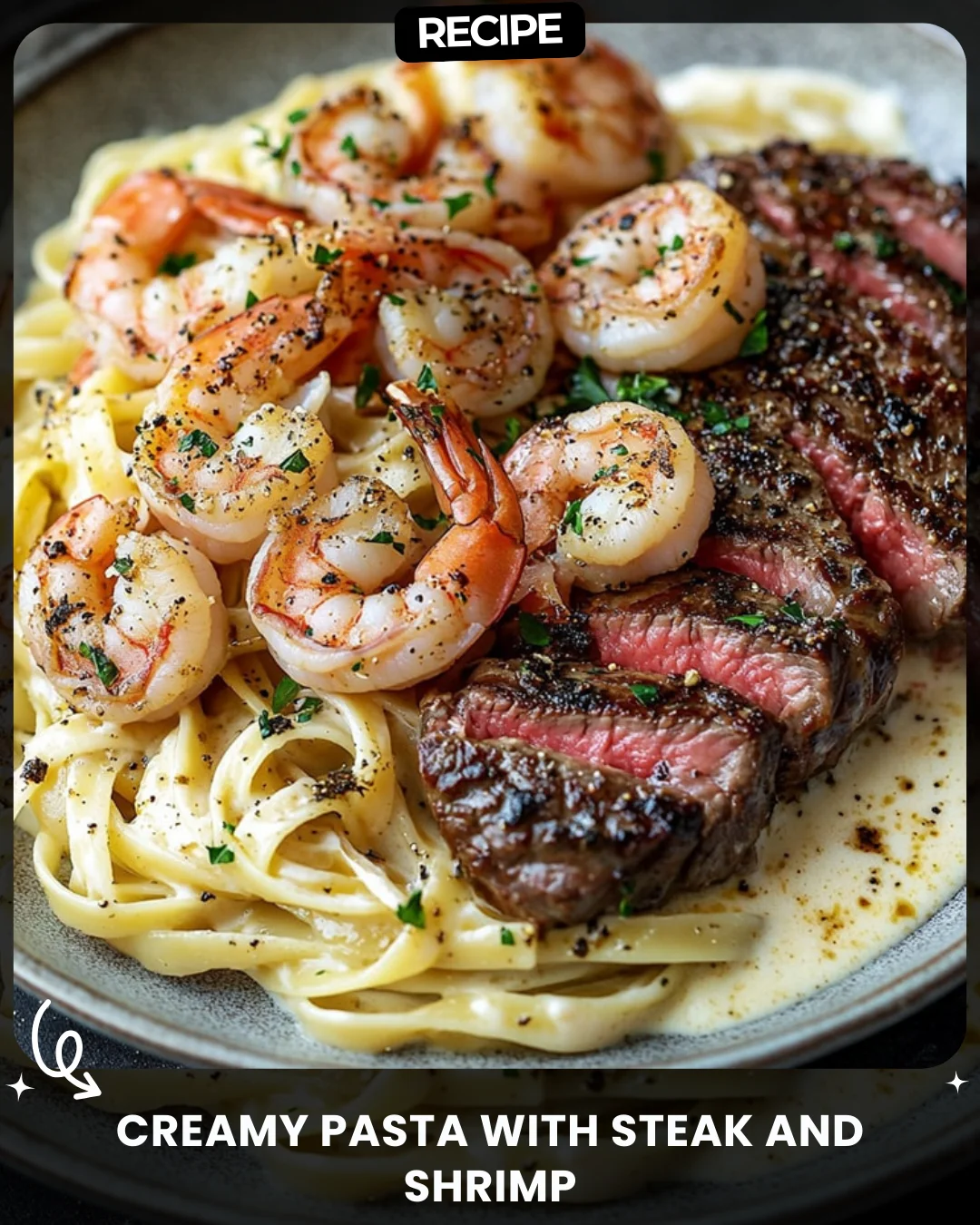 Creamy Pasta with Steak and Shrimp