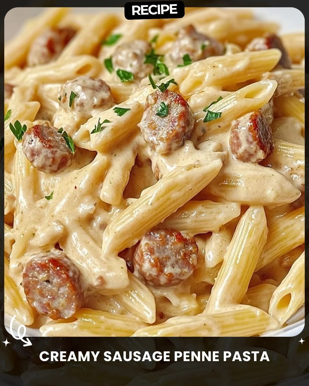 Creamy Sausage Penne Pasta
