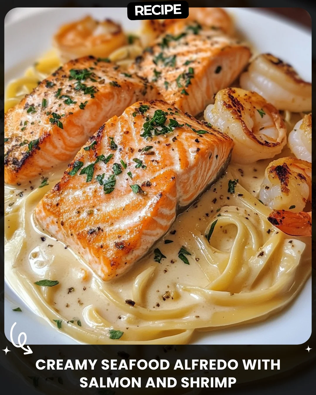 Creamy Seafood Alfredo with Salmon and Shrimp