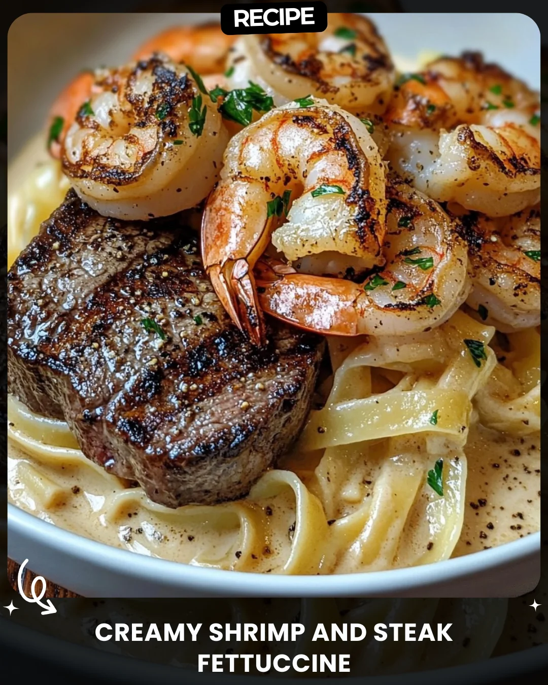 Creamy Shrimp and Steak Fettuccine