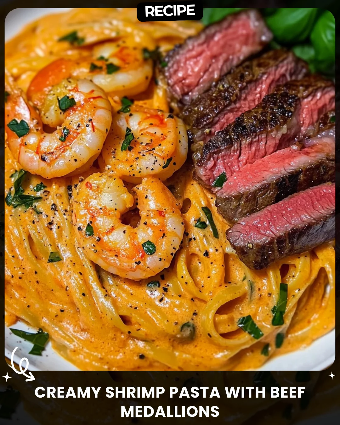 Creamy Shrimp Pasta with Beef Medallions