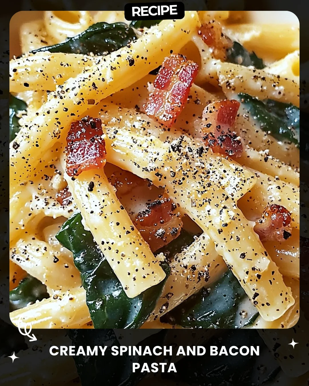 Creamy Spinach and Bacon Pasta