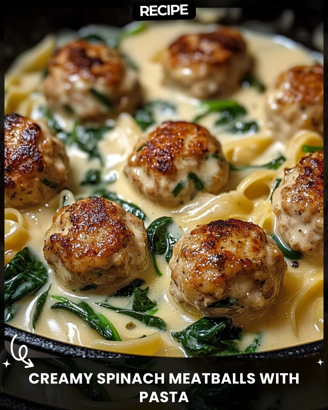 Creamy Spinach Meatballs with Pasta