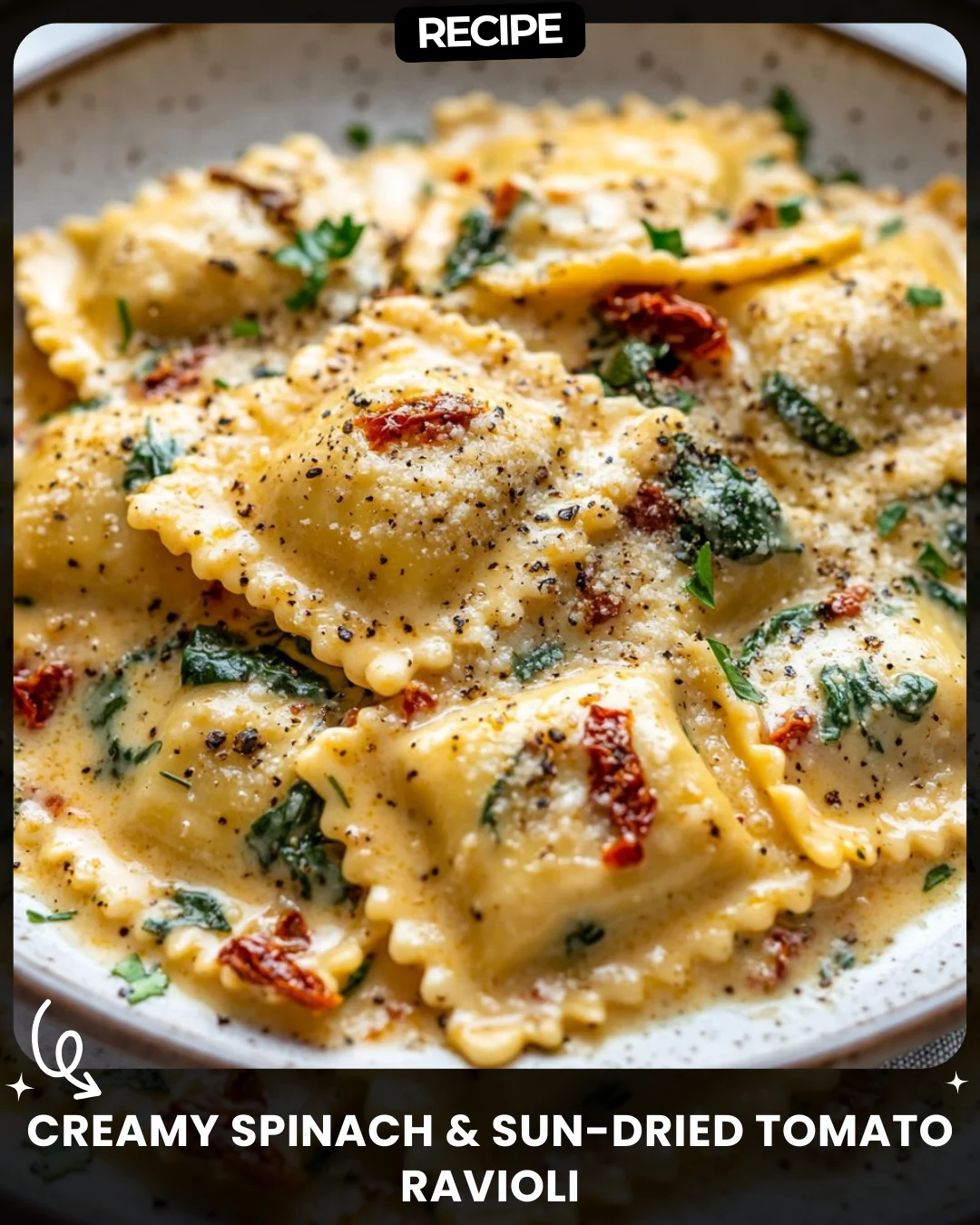 Creamy Spinach & Sun-Dried Tomato Ravioli