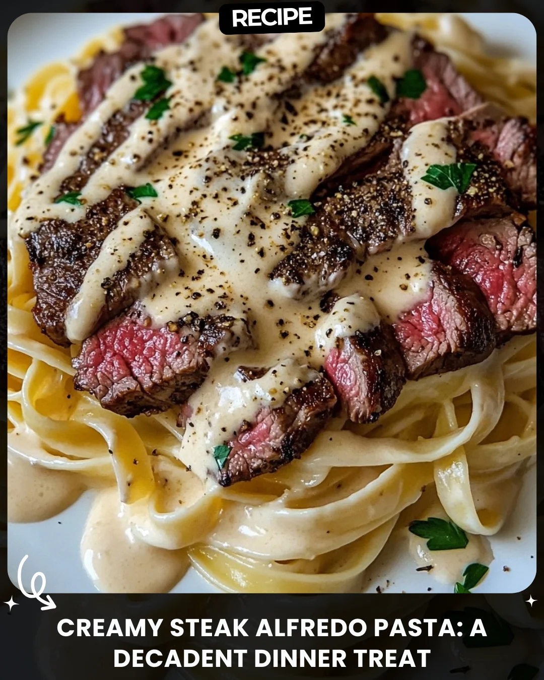 Creamy Steak Alfredo Pasta: A Decadent Dinner Treat