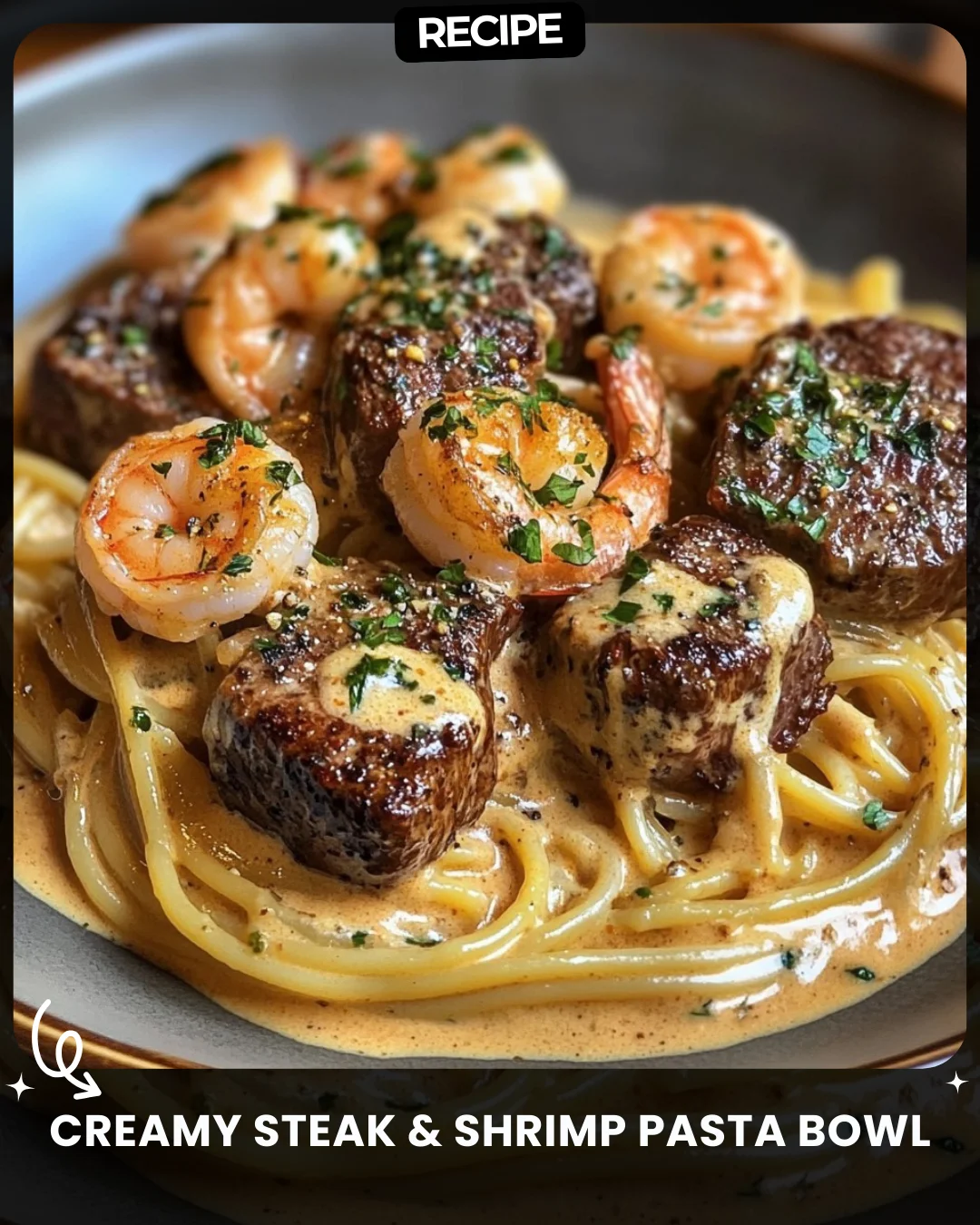 Creamy Steak & Shrimp Pasta Bowl