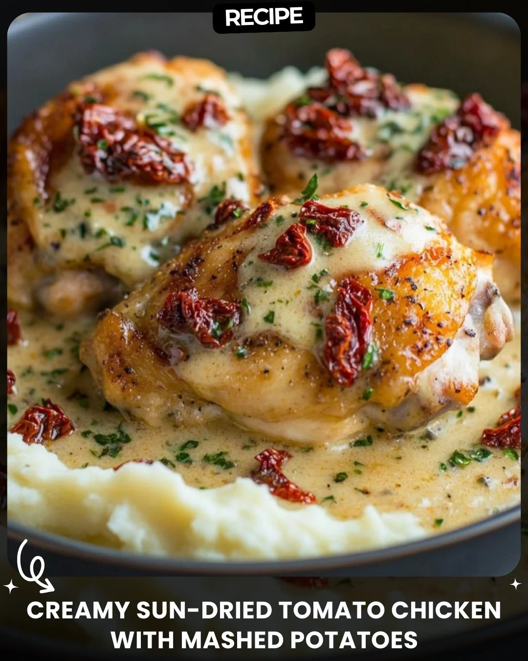 Creamy Sun-Dried Tomato Chicken with Mashed Potatoes
