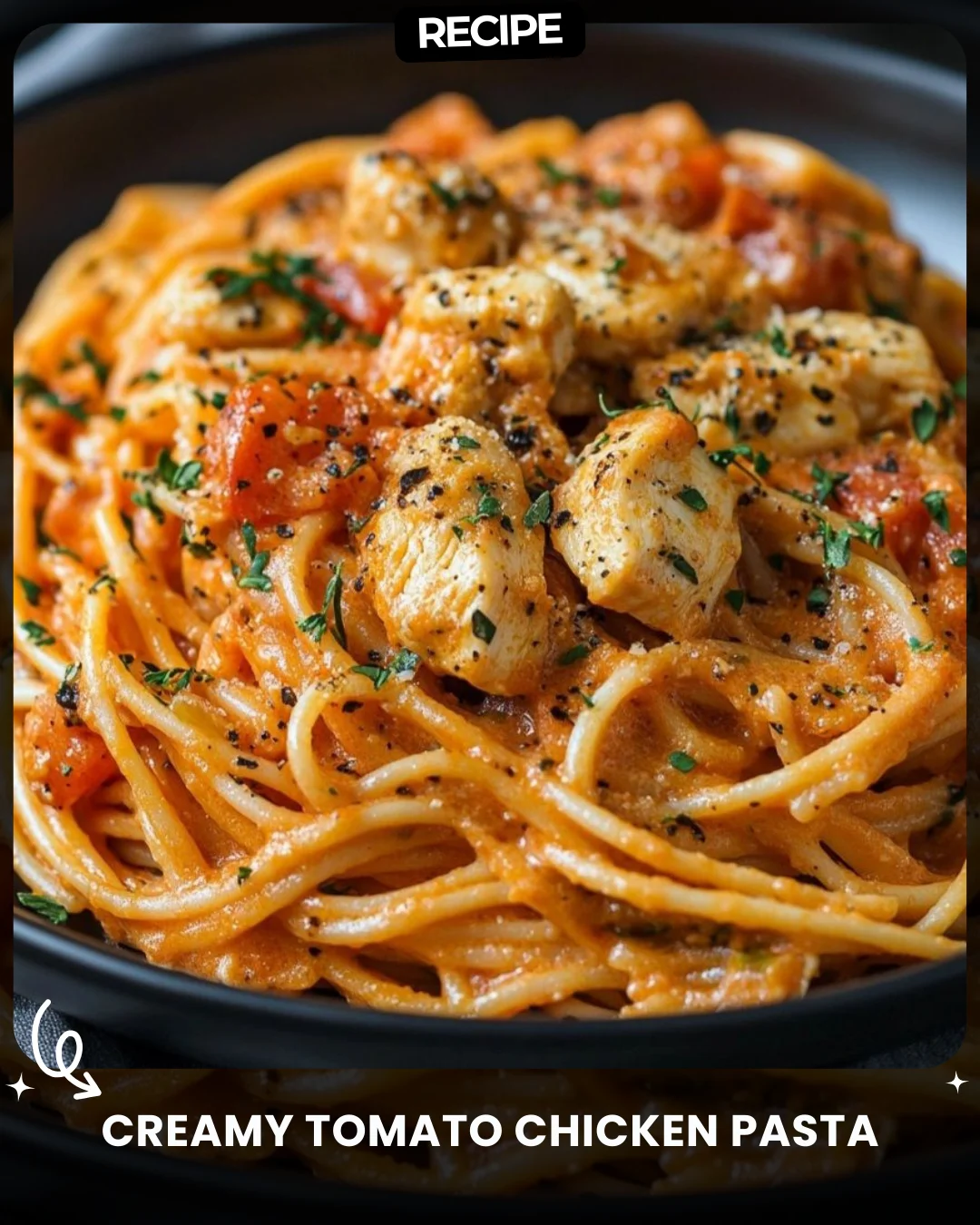Creamy Tomato Chicken Pasta