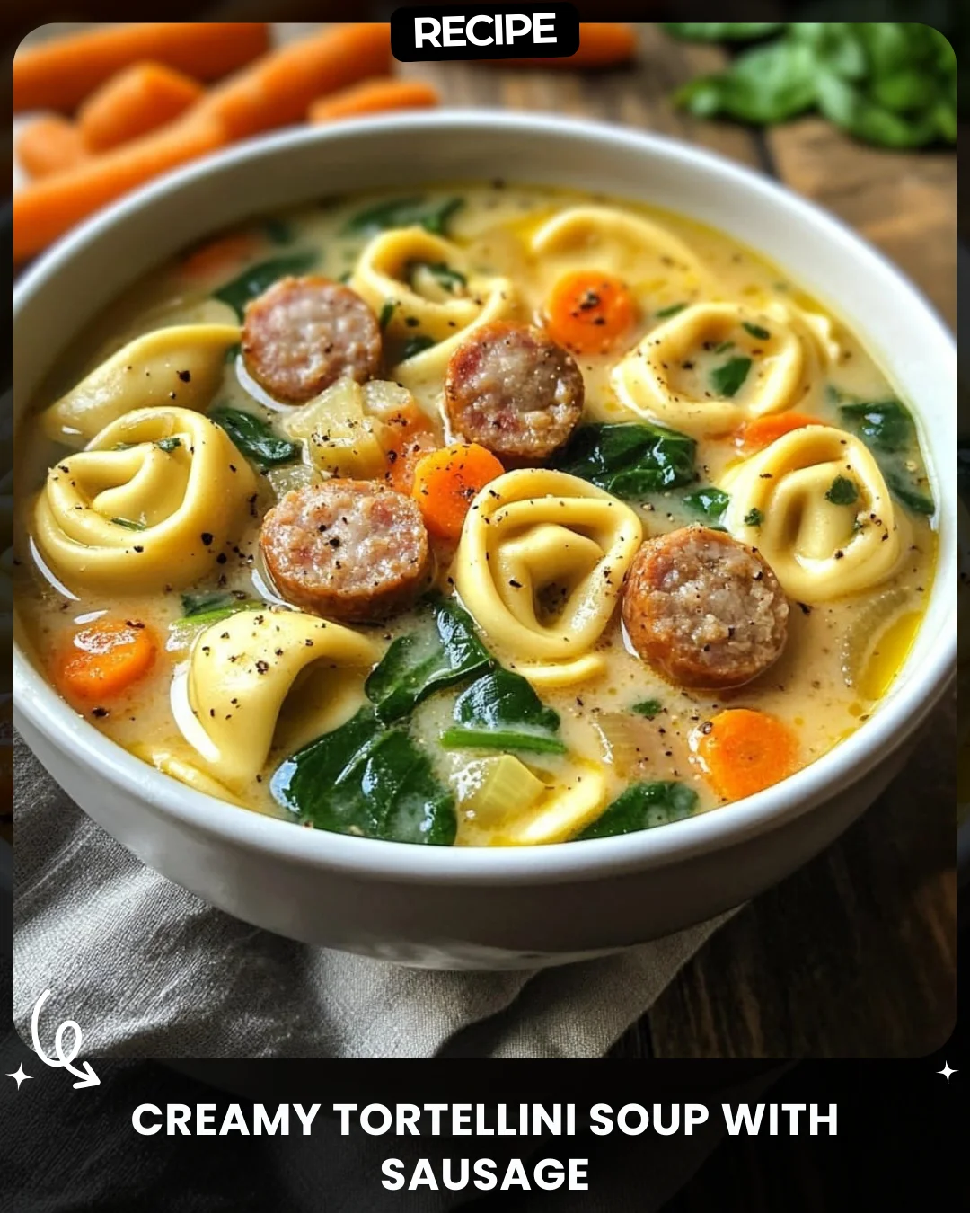 Creamy Tortellini Soup with Sausage