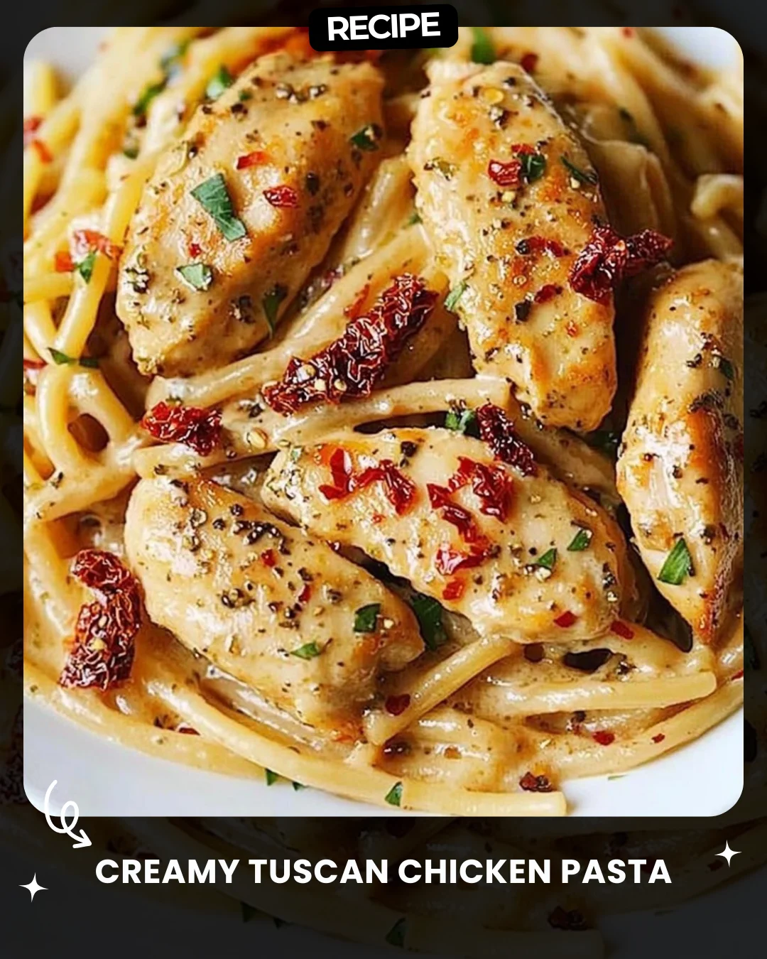 Creamy Tuscan Chicken Pasta