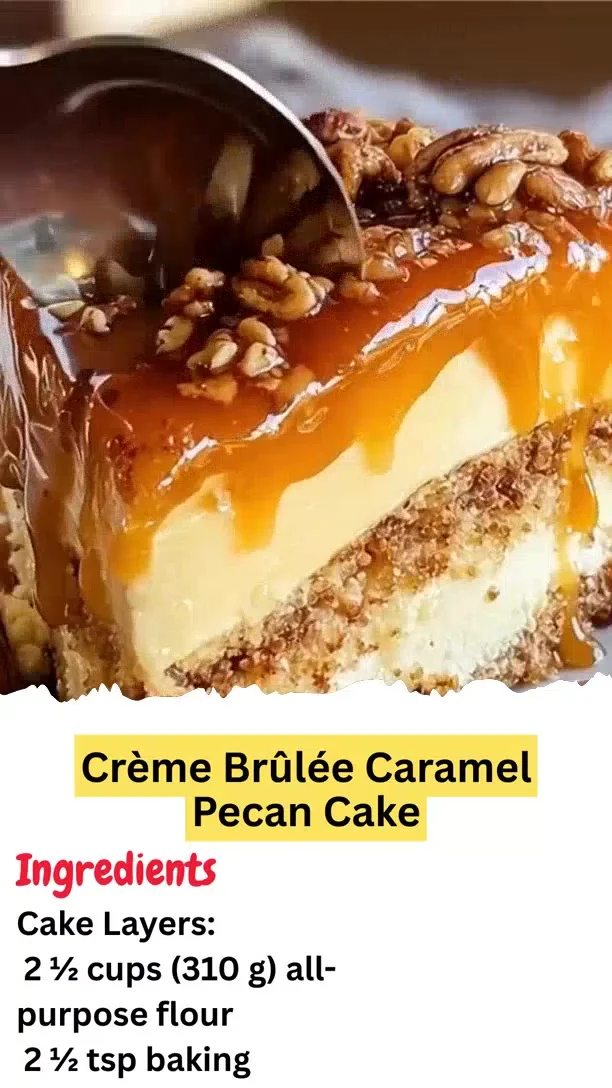Crème Brûlée Caramel Pecan Cake