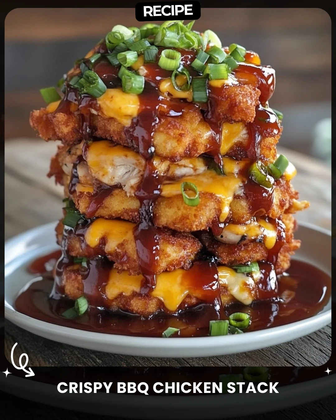 Crispy BBQ Chicken Stack