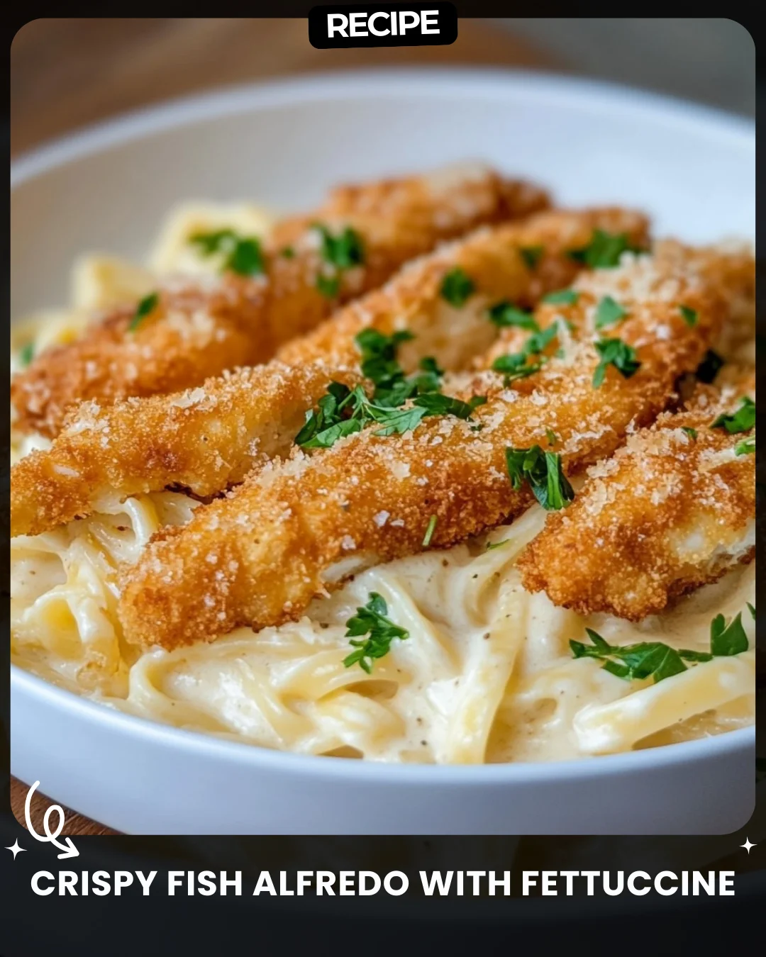 Crispy Fish Alfredo with Fettuccine