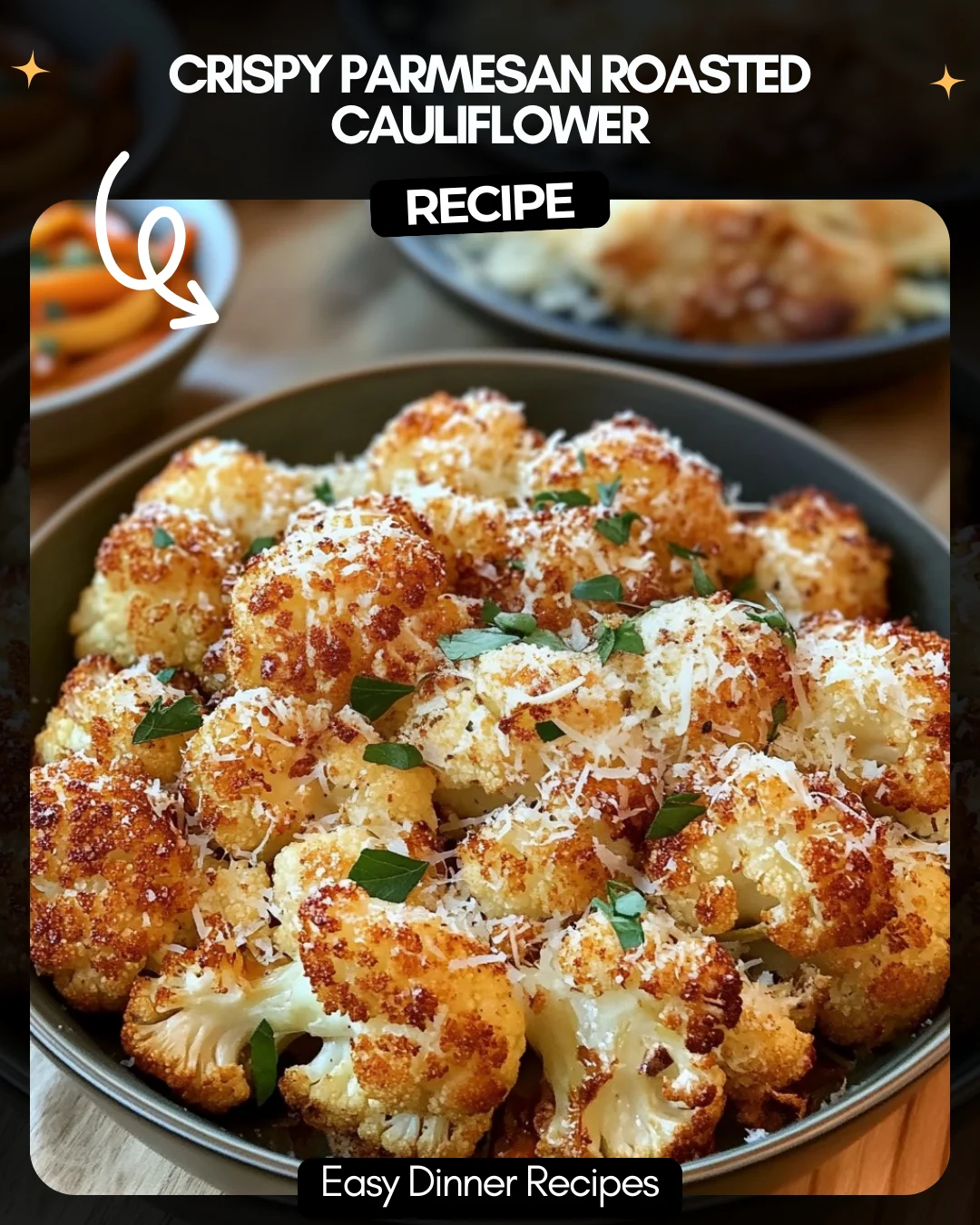 Crispy Parmesan Roasted Cauliflower