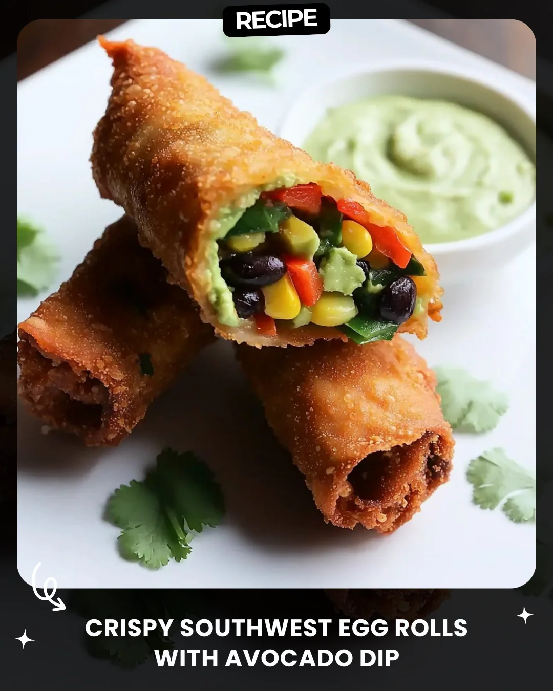 Crispy Southwest Egg Rolls with Avocado Dip