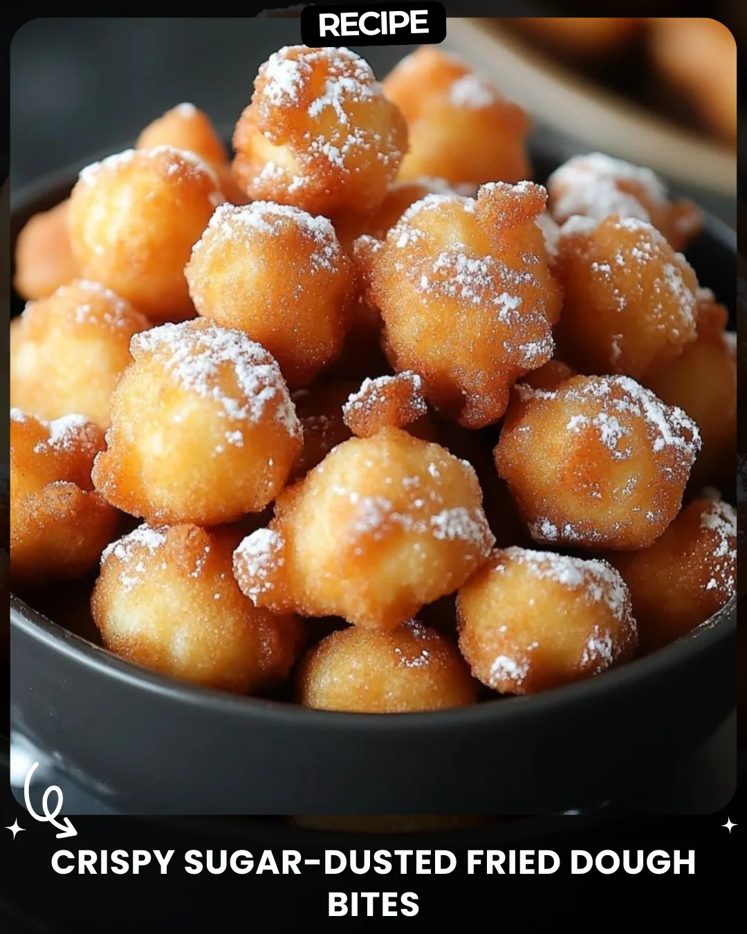 Crispy Sugar-Dusted Fried Dough Bites
