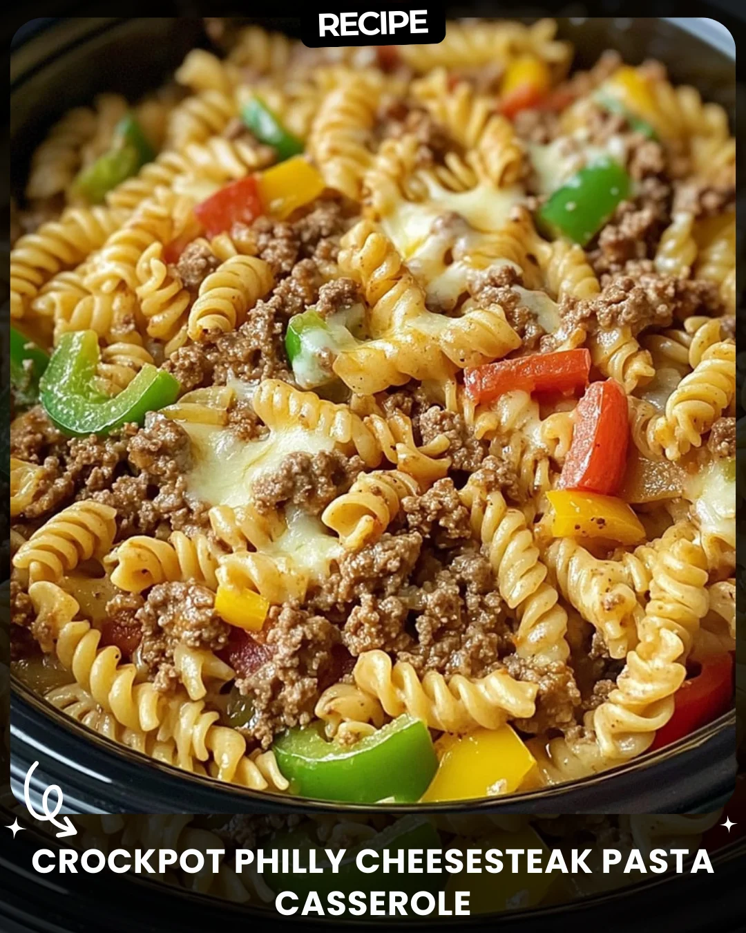 Crockpot Philly Cheesesteak Pasta Casserole