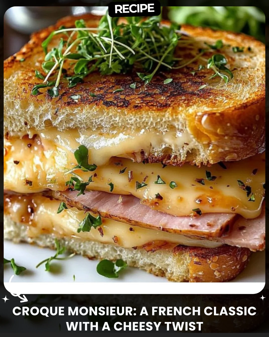 Croque Monsieur: A French Classic with a Cheesy Twist