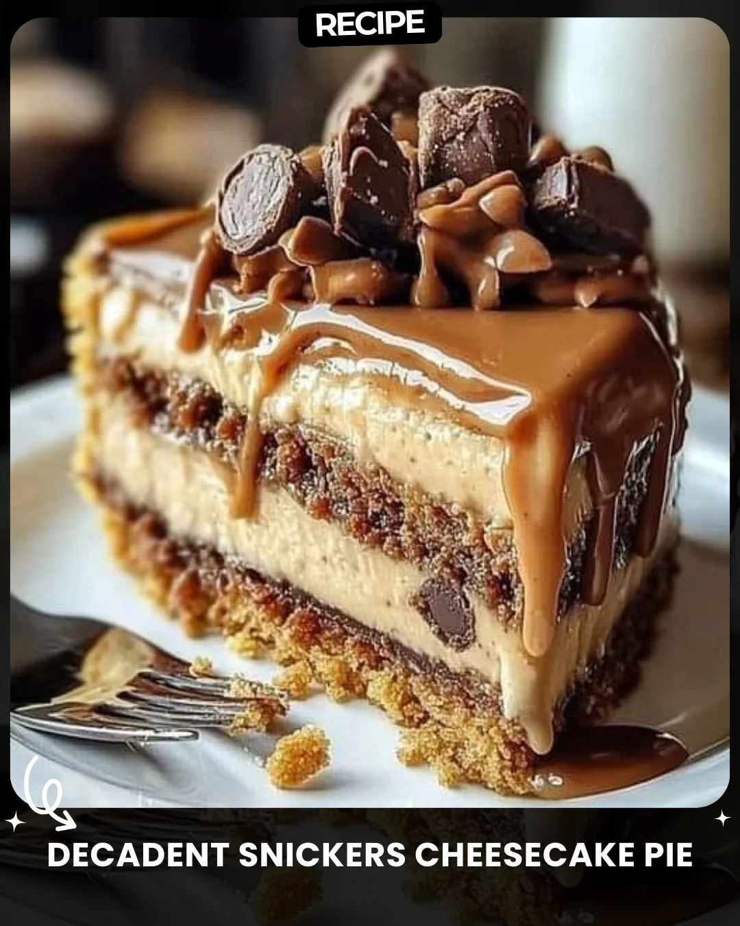 Decadent Snickers Cheesecake Pie