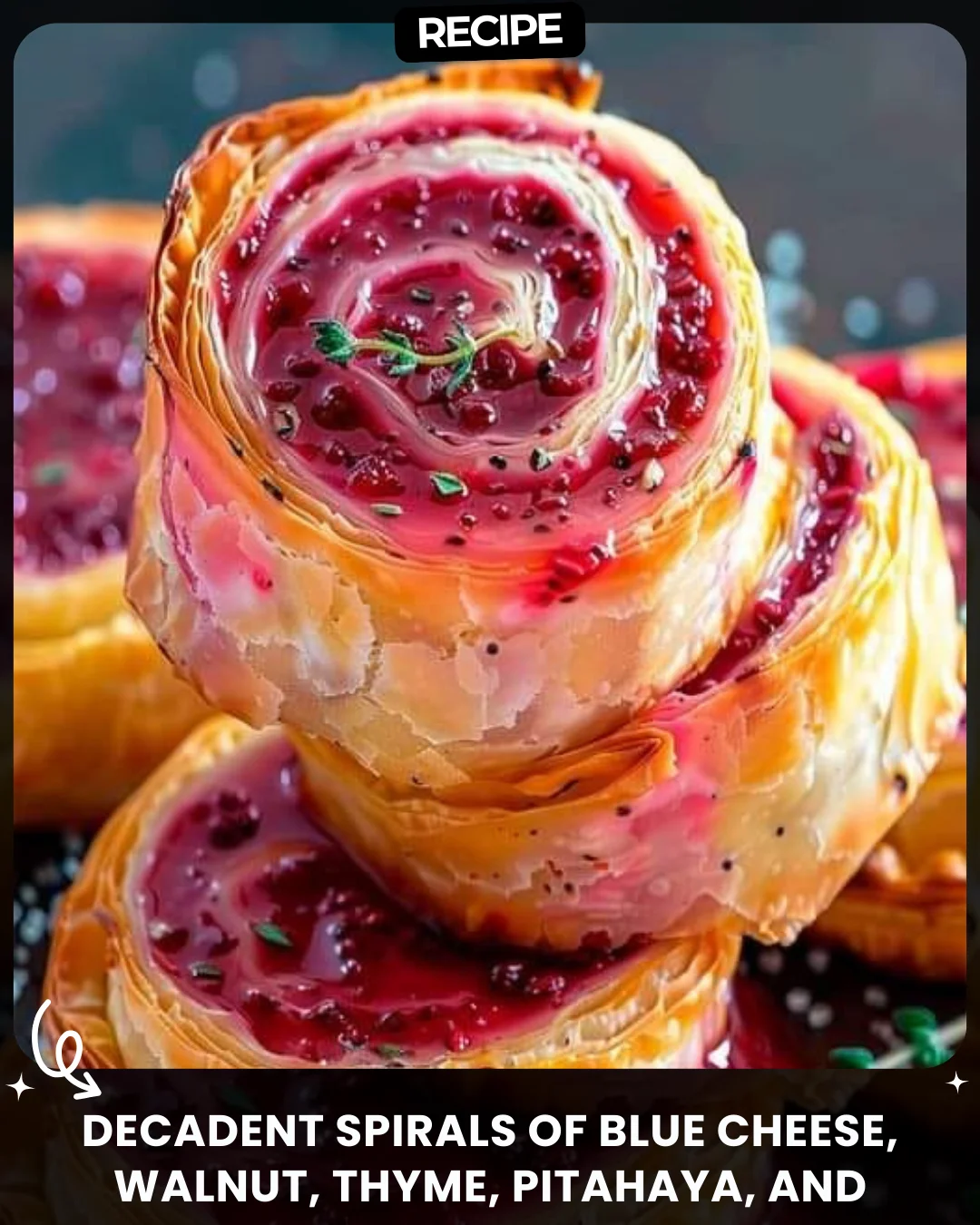 Decadent Spirals of Blue Cheese, Walnut, Thyme, Pitahaya, and Raspberry